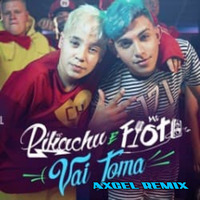 MC Pikachu e MC Fioti - Vai Toma (Axcel Remix) Parte II by Axcel