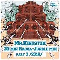 Mr.Kingston - 30 min ragga-jungle mix part 3 (2016) by Mr.Kingston