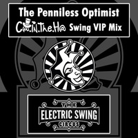 The Electric Swing Circus - Penniless Optimist (C@ In The H@ Swing VIP) by C@ In The H@