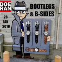 Bootlegs & B-Sides 28-Jan-2018 by Doe-Ran
