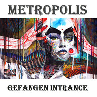 Metropolis by Gefangen Intrance