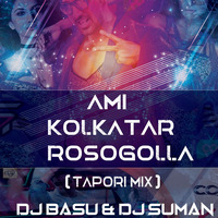 Ami Kolkatar Rosogolla (Tapori Mix) DJ Basu &amp; DJ Suman by DJAYBasu