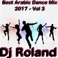 Best Arabic Dance Mix 2017 - Vol 3 - By Dj Roland by Dj Roland