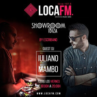 Showroom Ibiza #25 By Escribano Connected With Iuliano Mambo [10/11/2017] - Loca FM Ibiza Radio by Escribano