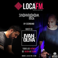 Showroom Ibiza #23 By Escribano Connected With Ivan Oliva [27/10/2017] - Loca FM Ibiza Radio by Escribano