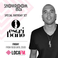 Showroom Ibiza #18 By Escribano Special Birthday Set [22/09/2017] - Loca FM Ibiza by Escribano