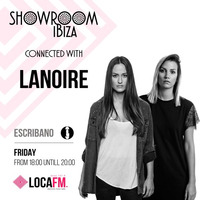 Showroom Ibiza #14 By Escribano Connected With Lanoire [25:08:2017] - Loca FM Ibiza Radio by Escribano