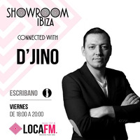 Showroom Ibiza #11 By Escribano Connected With D'Jino (FR)[04/08/2017] - Loca FM Ibiza Radio by Escribano