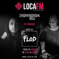 Showroom Ibiza #30 By Escribano With FLOD [15 - 12 - 2017] - Loca FM Ibiza by Escribano