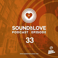 Robert Feelgood presents SOUND OF LOVE episode 33 by robertfeelgood