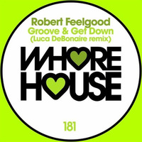 Robert Feelgood - Groove&Get Down (Luca DeBonaire remix) by robertfeelgood