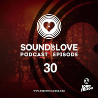 Robert Feelgood presents SOUND OF LOVE 30 by robertfeelgood