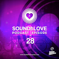 Robert Feelgood presents SOUND OF LOVE episode 28 by robertfeelgood