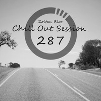 Zoltan Biro - Chill Out Session 287 by Zoltan Biro