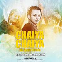 Chaiya Chaiya (Mi Gente Edit) by Mister G aka DJ Gaurav Madan