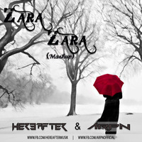 Zara Zara (RHTDM) -  Hereafter &amp; Arpn {Mashup} by Hereafter Official