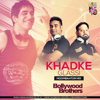 Khadke Glassi - Bollywood Brothers Remix by Dj Sandy Singh