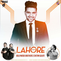 Lahore - Guru Randhawa - Bollywood Brothers &amp; Chetan Gulati by Dj Sandy Singh
