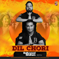 Dil Chori - Bollywood Brothers Remix by Dj Sandy Singh