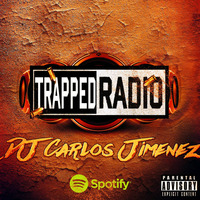 Trapped Radio #007 #February2018 #Moombathon #Trap #Latin #HouseMusic by DJ CARLOS JIMENEZ
