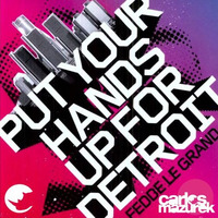 Fedde Le Grand - Put Your Hands Up For Detroit (Carlos Mazurek Boot) FREE DOWNLOAD by Carlos Mazurek