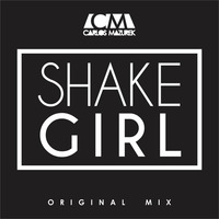 Carlos Mazurek - Shake Girl (Original Mix) by Carlos Mazurek