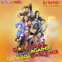 Golmaal Again Dj Saroj Dance Mix by Dj Saroj From Orissa