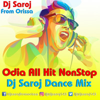 Odia All Hit NonStop Dj Saroj Dance Mix by Dj Saroj From Orissa