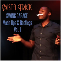 Electro Swing Vs Garage = Swing Garage - Mashups & Bootlegs Vol 1.