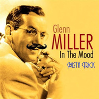 Glenn Miller - In The Mood (Mista Trick Remix) by Mista Trick