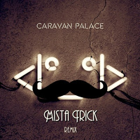 Caravan Palace - Midnight (Mista Trick Remix) by Mista Trick