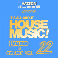 WOODEN HOUSE IS MY SOUL VOL.22 END OF SUMMER 2017 320 KBPS by DJ WDN - WOODEN - POLAND