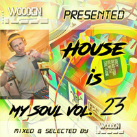 WOODEN HOUSE IS MY SOUL VOL.23 320KBPS by DJ WDN - WOODEN - POLAND