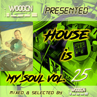 WOODEN HOUSE IS MY SOUL VOL. 25 320 KBPS PART 1/2 by DJ WDN - WOODEN - POLAND