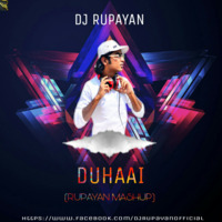 DJ Rupayan - Duhaai (Rupayan Mashup) by DJ RUPAYAN Official