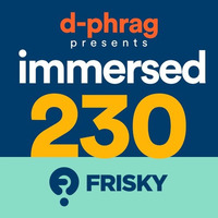 d-phrag - Immersed 230 (November 2017) by d-phrag