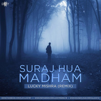 Suraj Hua Madham - Lucky Mishra - Remix by Lucky Mishra