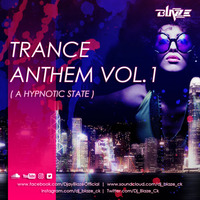 Trance Anthem Vol.1 (A Hypnotic State) by Dj BLAZE