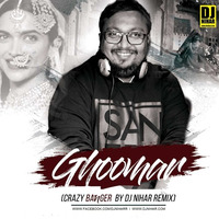 GHOOMAR - ( Padmavati ) - Crazy Banger by DJ NIHAR - REMIX by Dj Nihar