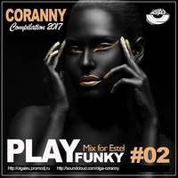 PLAY FUNKY - mix for ESTEL #2 (MOUSE-P) by Olga Coranny