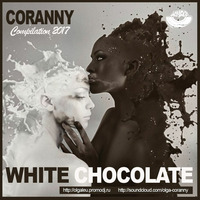 White Chocolate - Mix by CORANNY [MOUSE-P RECORDS] by Olga Coranny