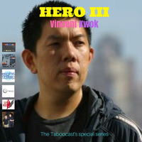 Vincent Kwok - HERO III by The Taboocast