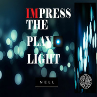 IMPRESS THE PLAY LIGHT- ORIGINAL DEEP FULL REMIX  by Nell Silva