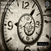 THE CLOCK OF LIFE IS CLICKING- CHILLOUT VERSION by Nell Silva