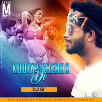 Kudiya Shehar Di (Remix) - DJ SI by DJ SI