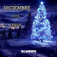 Dj AnpidO - Mix Diciembre 2017 by Dj AnpidO