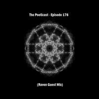 The Poeticast - Episode 176 (Raven Guest Mix) by The Poeticast