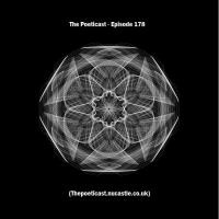 The Poeticast - Episode 178 (Thepoeticast.Nucastle.Co.Uk) by The Poeticast