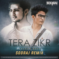 Tera Zikr - Darshan Raval (Sooraj Remix) by Sooraj