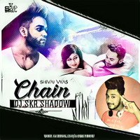 Chain - DJ SkR Shadow Remode(Sanu Ek Pal) by Dj SkR Shadow